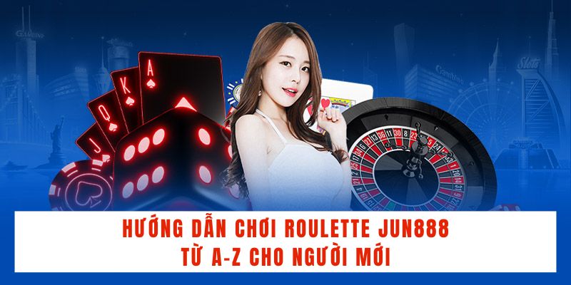 Hướng dẫn chơi Roulette JUN888 từ A-Z cho người mới